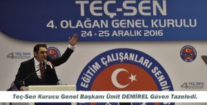 Teç-Sen 4.Olağan Genel Kurul Büyük Bir Coşkuyla Yapıldı. Kurucu Genel Başkanımız Ümit DEMİREL Güven Tazeledi.!