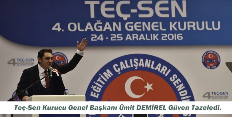 Teç-Sen 4.Olağan Genel Kurul Büyük Bir Coşkuyla Yapıldı. Kurucu Genel Başkanımız Ümit DEMİREL Güven Tazeledi.!