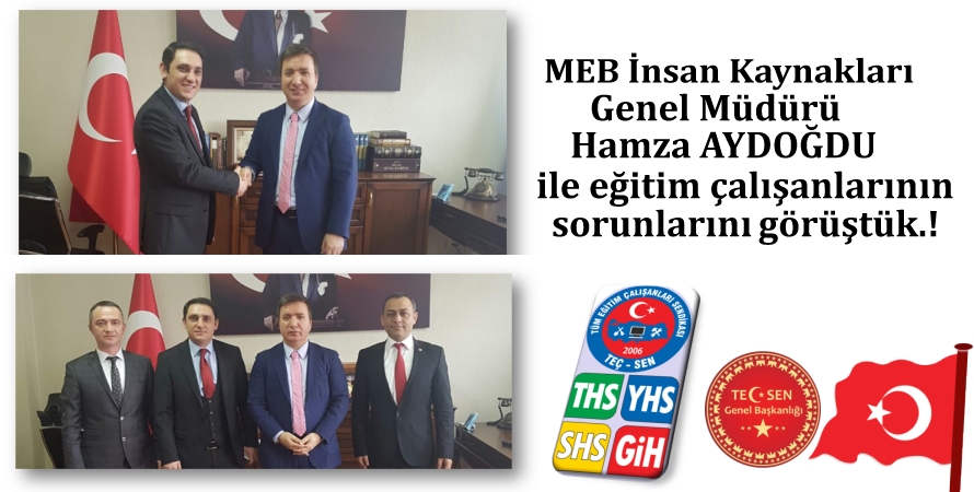 MEB İnsan Kaynakları Genel Müdürü Hamza AYDOĞDU ile Eğitim Çalışanlarının Sorunlarını Görüştük.!