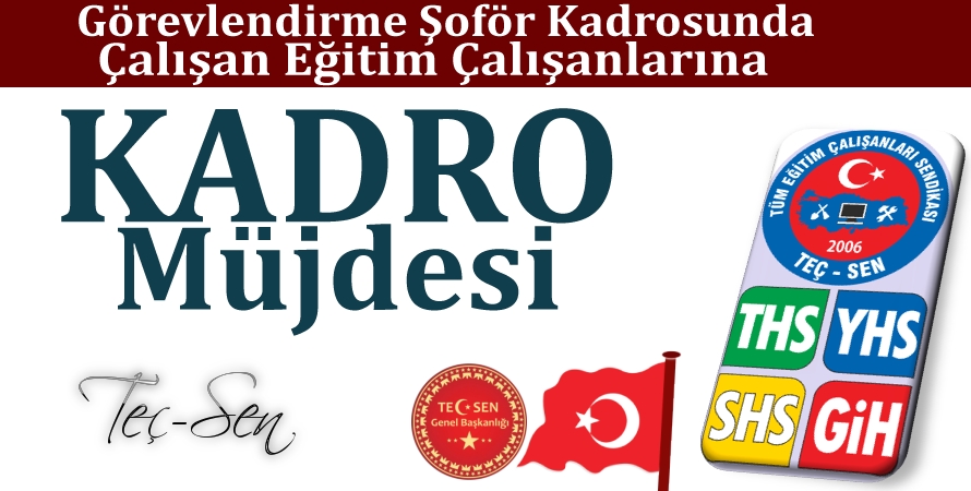 Şoför Kadrosunda Görevlendirilen Eğitim Çalışanlarına Müjde.