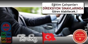 Direksiyon Sınavlarında Eğitim Çalışanları da Görev Alacak.!