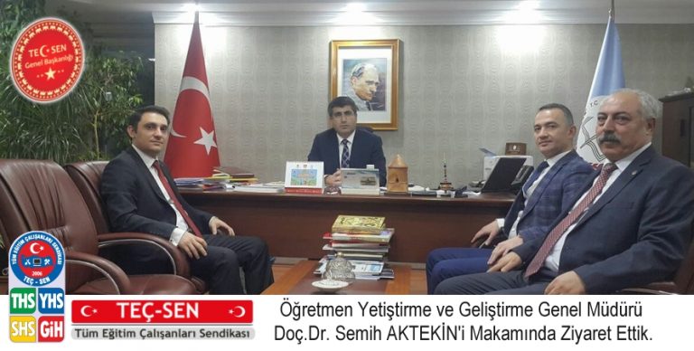 MEB Öğretmen Yetiştirme ve Geliştirme Genel Müdürü Doç.Dr.Semih AKTEKİN’i Makamında Ziyaret Ettik.