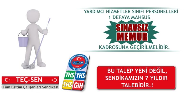 Hizmetliler 1 Defaya Mahsus Sınavsız Memur Kadrosuna Geçirilmelidir.