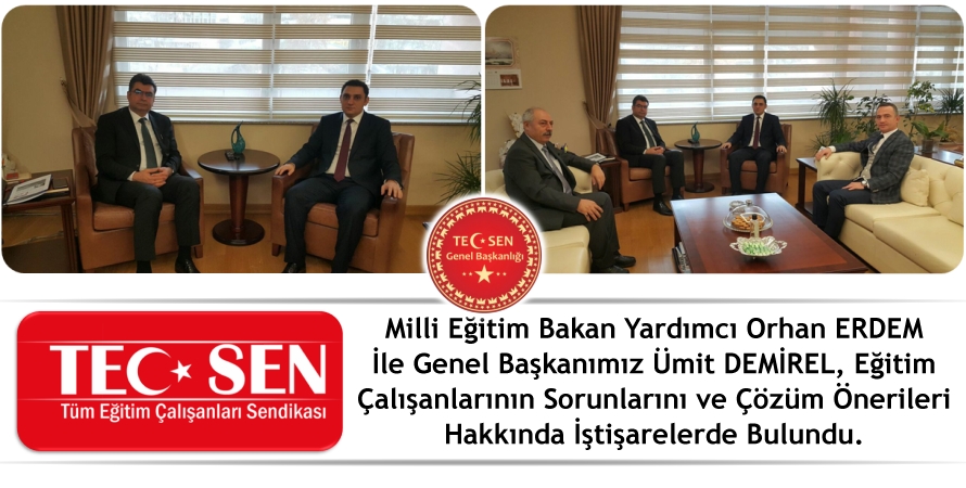 Milli Eğitim Bakan Yardımcısı Orhan ERDEM ile Genel Başkanımız Ümit DEMİREL Eğitim Çalışanlarının Sorunlarını Görüştü.