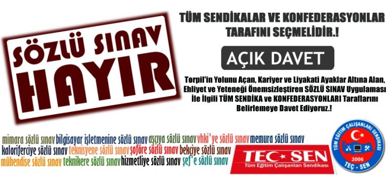 Tüm Sendika ve Konfederasyonlar “Sözlü Sınav” Uygulaması İçin Tarafını Seçmelidir.!