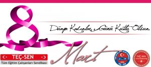 8 Mart Dünya Kadınlar Günü Kutlu Olsun.