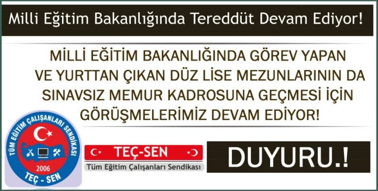 Milli Eğitim Bakanlığında Tereddüt Devam Ediyor! Yurttan Çıkan Lise Mezunları Sınavsız Memur olmalıdır.!
