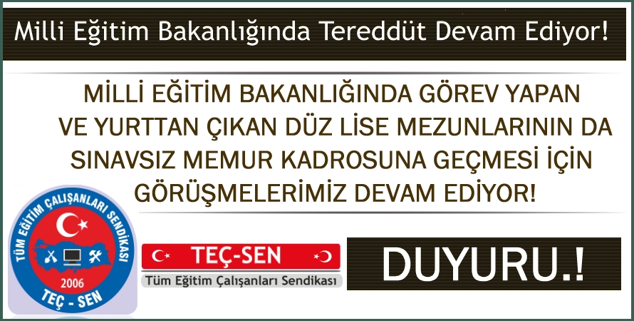 Milli Eğitim Bakanlığında Tereddüt Devam Ediyor! Yurttan Çıkan Lise Mezunları Sınavsız Memur olmalıdır.!