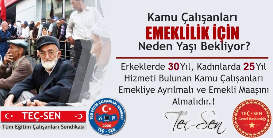 KAMU ÇALIŞANLARI EMEKLİLİK İÇİN NEDEN YAŞI BEKLİYOR?