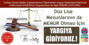Yurttan Çıkan Eğitim Çalışanlarından Düz Lise Mezunlarının da MEMUR Olması İçin Yargıya Gidiyoruz.!