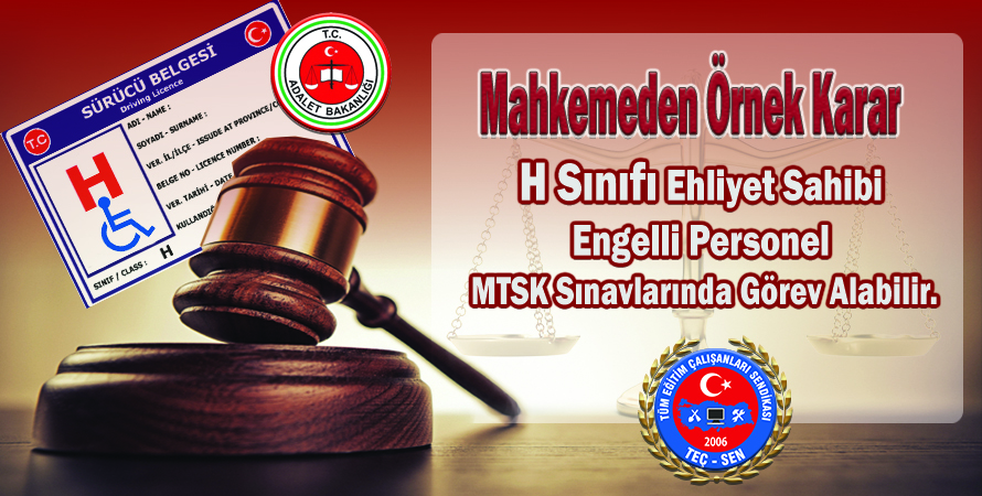 H Sınıfı Ehliyet Sahibi Engelli Personeller MTSK Sınavlarında Görev Alabilir