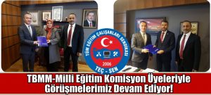 TBMM Milli Eğitim Komisyonu Üyelerini Ziyaretlerimiz Devam Ediyor.