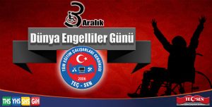 Engelsiz Bir Yaşam İçin.. 3 Aralık Dünya Engelliler Günü” Sorunların Çözümü İçin Fırsattır.!”