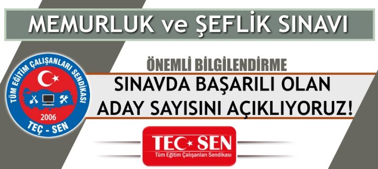 Memurluk ve Şeflik Sınavını Kaç Kişi Kazandı! Teç-Sen Farkıyla İşte Cevabı!