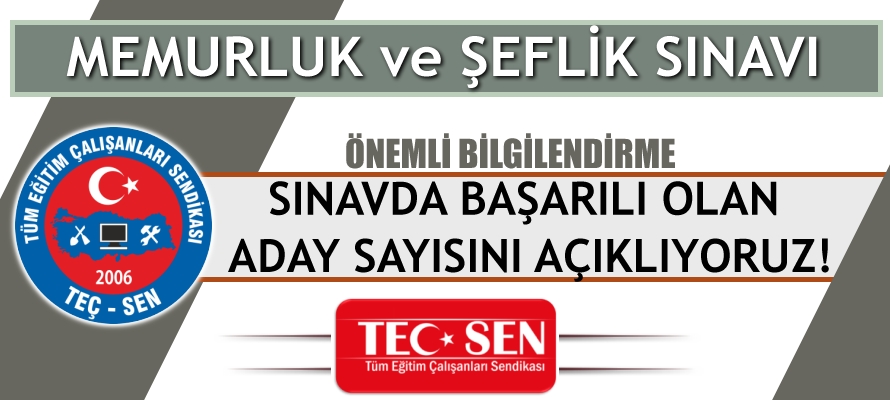 Memurluk ve Şeflik Sınavını Kaç Kişi Kazandı! Teç-Sen Farkıyla İşte Cevabı!