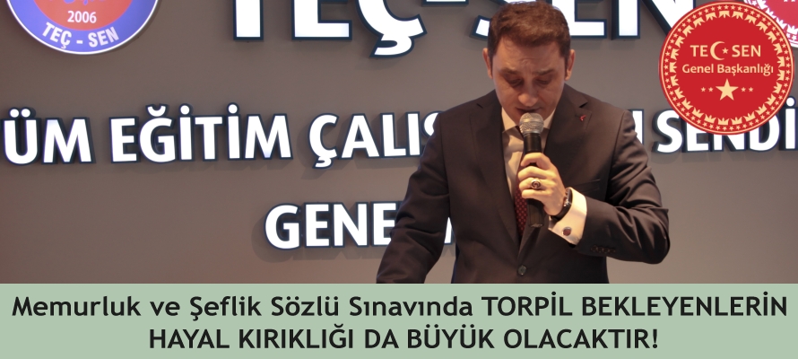 Memurluk ve Şeflik Sözlü Sınavında TORPİL BEKLEYENLERİN Hayal kırıklığı da büyük olacaktır.