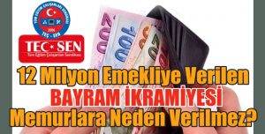 Tüm Kamu Çalışanlarına Bayram İkramiyesi Verilmelidir.!