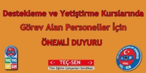 Destekleme ve Yetiştirme Kurslarında Görev Alan Personeller İçin Önemli Hatırlatma.