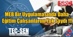 Milli Eğitim Bakanlığı personelleri arasında ayrımcılığa devam ediyor.