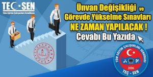 Unvan Değişikliği ve Görevde Yükselme Sınavları Ne zaman Yapılacak.