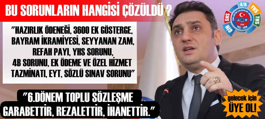 “6.DÖNEM TOPLU İŞ SÖZLEŞMESİ GARABETTİR! REZALETTİR! REZALETTİR!”