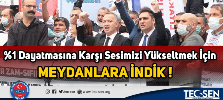 SIFIR ZAMMLARA-SIFIR-BAŞARIYA-SIFIR KAZANIMA SES YÜKSELTMEK İÇİN MEYDANLARA İNDİK