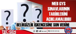 “MEB Görevde Yükselme Sınav Tarihlerini Açıklamalı ve Belirsizlik İşkencesine Son Vermelidir.”