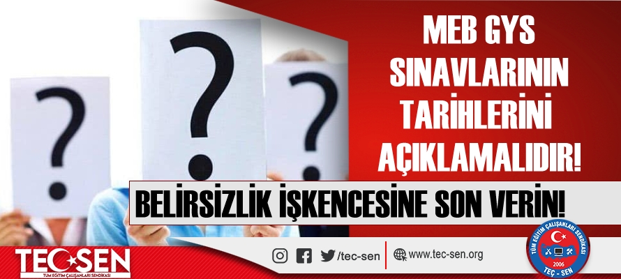 “MEB Görevde Yükselme Sınav Tarihlerini Açıklamalı ve Belirsizlik İşkencesine Son Vermelidir.”