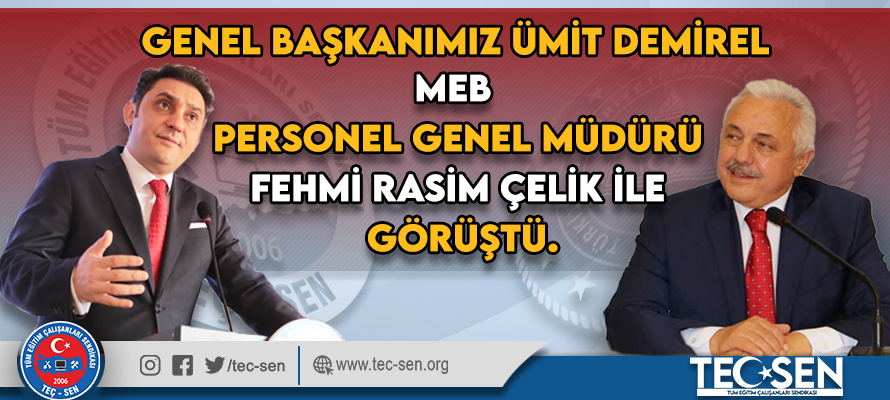 Genel Başkanımız Ümit DEMİREL Milli Eğitim Bakanlığı Personel Genel Müdürü Fehmi Rasim ÇELİK’i ziyaret etti.