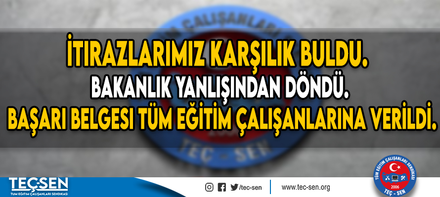 İtirazlarımız Karşılık Buldu. Bakanlık Yanlışından Döndü. Başarı Belgesi Tüm Eğitim Çalışanlarına Verildi.