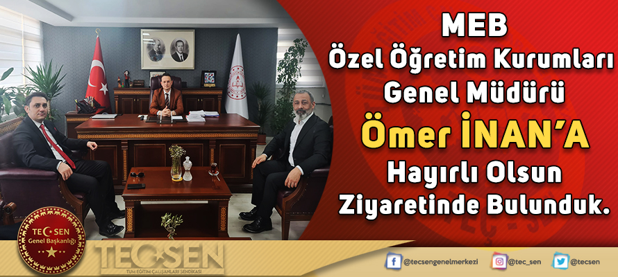 Özel Öğretim Kurumları Genel Müdürü Ömer İNAN’A Hayırlı olsun ziyaretinde bulunduk. 