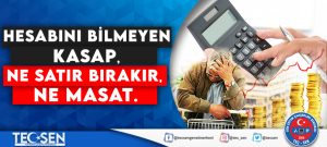 Hesabını Bilmeyen Kasap, Ne Satır Bırakır, Ne Masat.