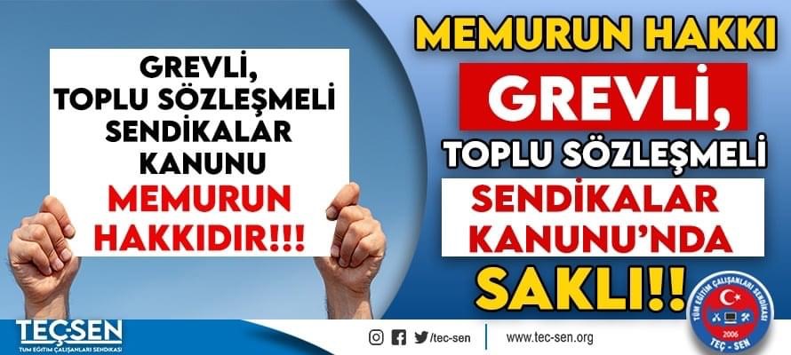 Memurun Hakkı… Grevli, Toplu Sözleşmeli Sendikalar Kanunu’nda Saklı…