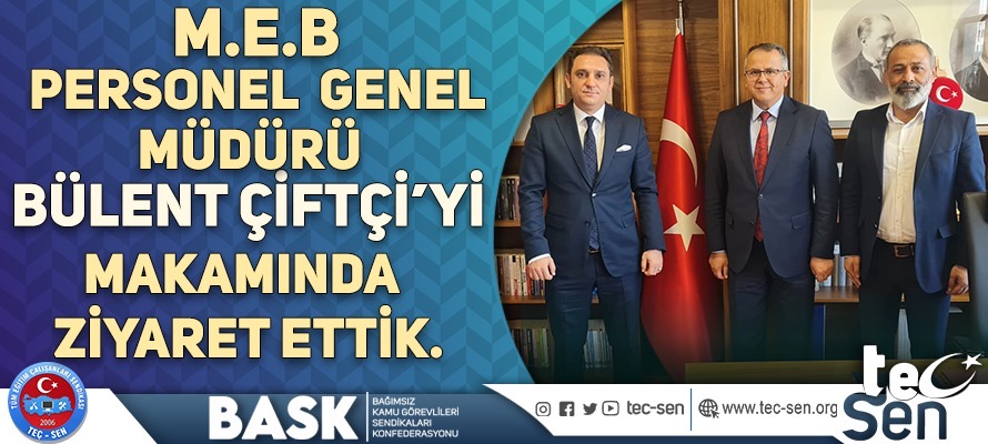 Genel Başkanımız Ümit DEMİREL ve Genel Başkan Yardımcımız Ali GÜLER, Milli Eğitim Bakanlığı Personel Genel Müdürü Bülent ÇİFTÇİ’ye ziyarette bulundu.