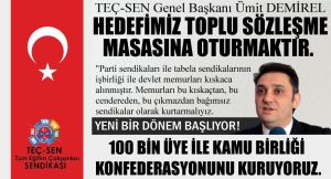 İlk Hedefimiz toplu sözleşme masasına oturmaktır.