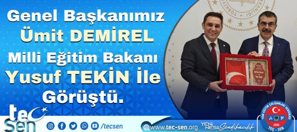 Genel Başkanımız Ümit DEMİREL Milli Eğitim Bakanı Yusuf Tekin İle Görüştü.