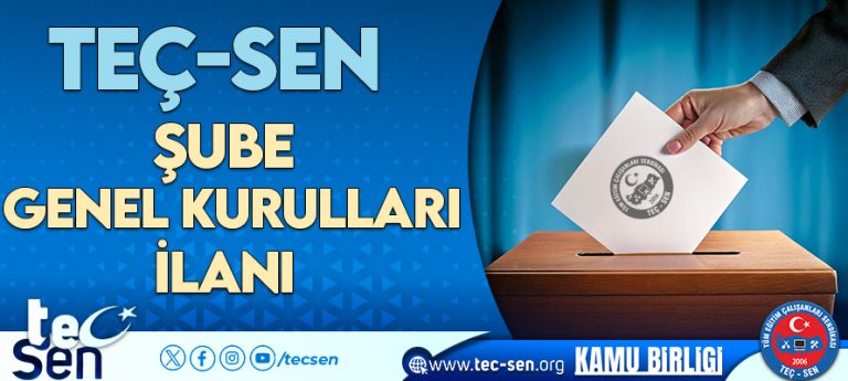 TEÇ-SEN ŞUBE GENEL KURULLARI İLANI