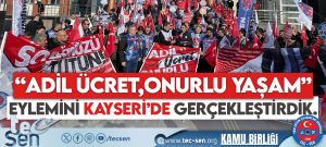 “ADİL ÜCRET,ONURLU YAŞAM” Eylemini Kayseri’de Gerçekleştirdik!